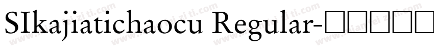 SIkajiatichaocu Regular字体转换